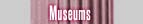 Museums